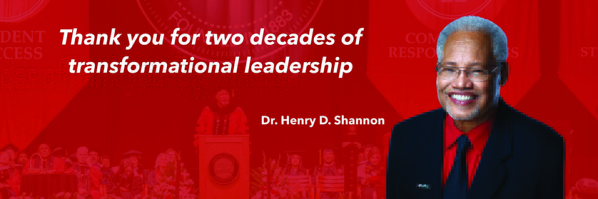 A banner shows a smiling Dr. Henry D. Shannon in a suit and red shirt. Text reads: Thank you for two decades of transformational leadership. Dr. Henry D. Shannon.