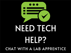 Needs Tech Help? Chat with a lab apprentice
