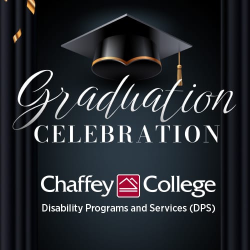 A celebratory graphic features a graduation cap above Graduation CELEBRATION, and Chaffey College Disability Programs and Services (DPS).